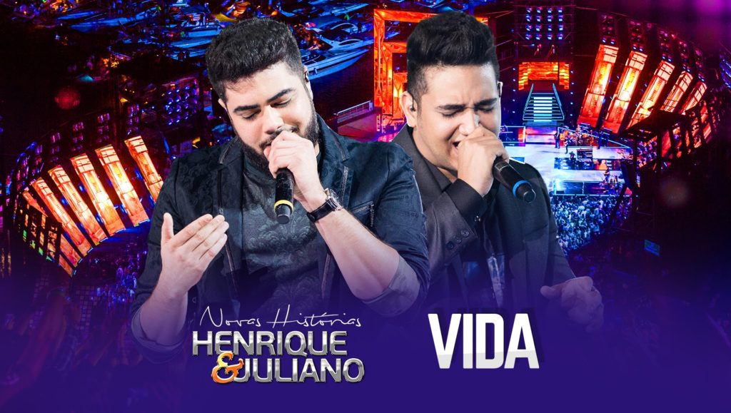 HDSERTANEJO Henrique E Juliano VIDA 1024x579