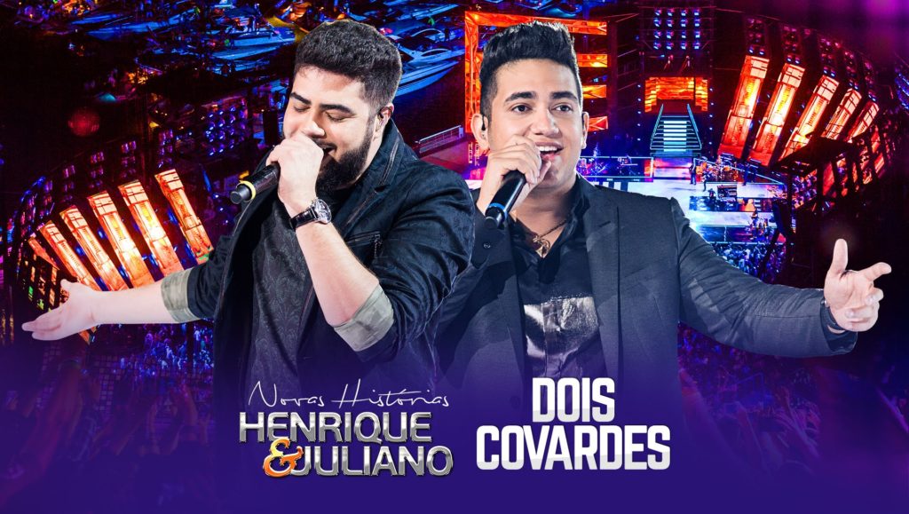 HDSERTANEJO Henrique E Juliano Dois Covardes 1024x579
