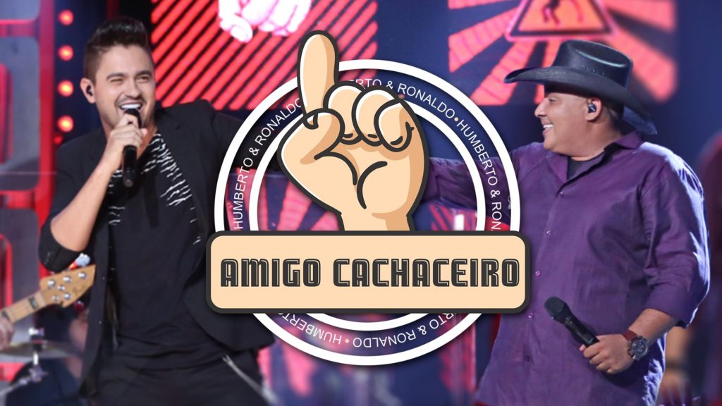 HDSERTANEJO Humberto E Ronaldo Amigo Cachaceiro 1024x576