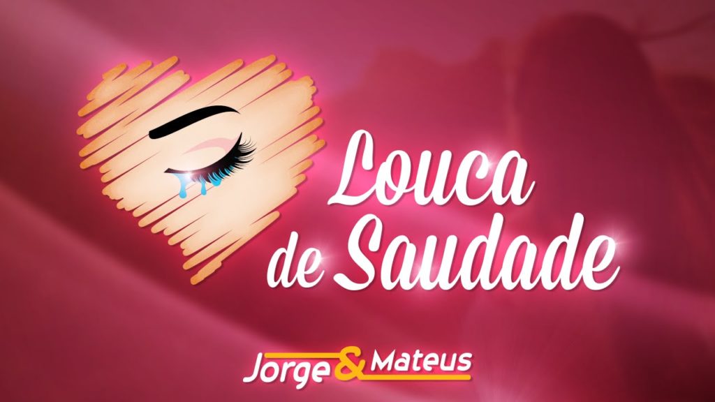 HDSERTANEJO Jorge E Mateus Louca De Saudade 1024x576
