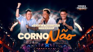 Cezar & Paulinho cantam “Corno Não” ao lado de Leonardo